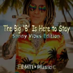 The Big ‚B‘ Is Here to Stay (Sunny Vibes Edition) cover