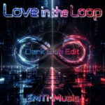 Love in the Loop (Dark Club Edit) cover
